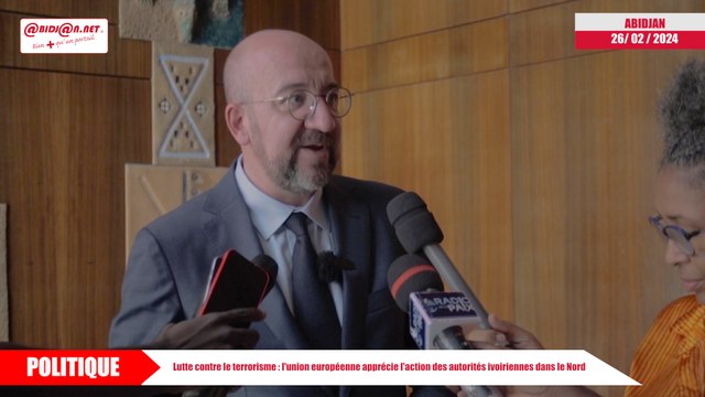 Lutte contre le terrorisme: l'union européenne apprécie l'action des autorités ivoiriennes dans le Nord