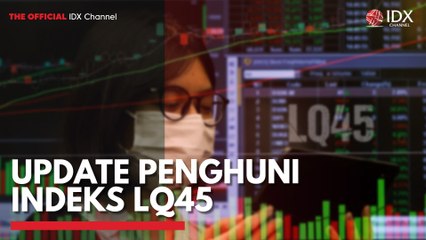 Update Penghuni Indeks LQ45
