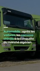 Automobile : après les voitures, les camions chinois à la conquête du marché algérien