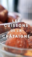 Les cuissons de la châtaigne