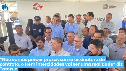 "Não vamos perder prazos com a assinatura de contrato, o trem intercidades vai ser uma realidade" diz Tarcísio