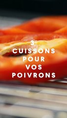 3 cuissons pour vos poivrons
