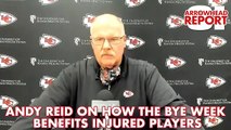 Andy Reid On How the Bye Week Benefits Injured Players