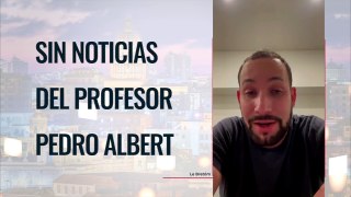 Sin noticias del profesor Pedro Albert