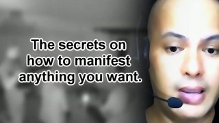 Finally Revealed to the World:  The secrets on how to manifest anything you want.