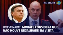 Moraes conclui que não houve ilegalidade em visita de Bolsonaro à Embaixada