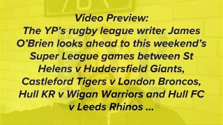 Super League - Weekend Preview by The YP's James O'Brien