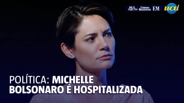 Michelle Bolsonaro é hospitalizada