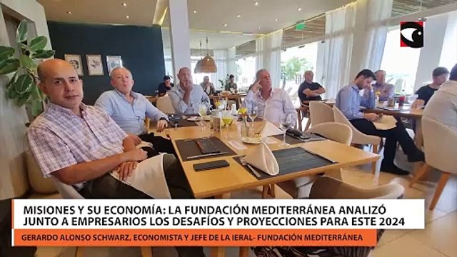 Misiones y su economía: la Fundación Mediterránea analizó junto a empresarios los desafíos y proyecciones para este 2024