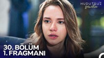 Hudutsuz Sevda 30. Bölüm 1. Fragmanı | Artık Hayatında Yokum