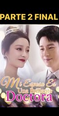MI ESPOSA ES UNA DOCTORA BRILLANTE PARTE 2