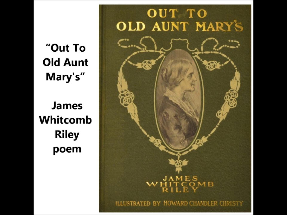 Out To Old Aunt Marys poem by James Whitcomb Ri...