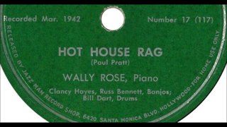 Hot House Rag - Wally Rose (1942)