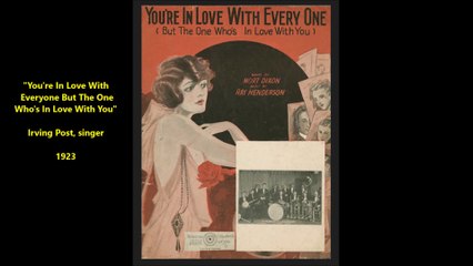 Youre In Love With  Everyone But The One Whos In Love With You - Irving Post (1923)