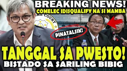 Lagot Na! TANGGAL SA PWESTO! Gov. Mamba HULI sa sariling Bibig! COMELEC idisqualify na si Mamba