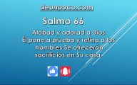 Salmo 66 Alabad y adorad a Dios Él pone a prueba y refina a los hombres Se ofrecerán sacrificios en Su casa.