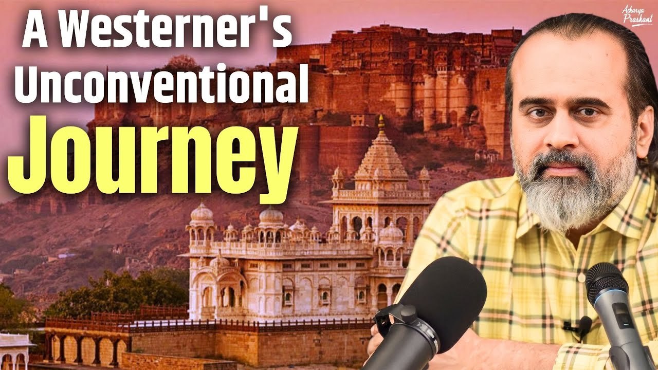 Discovering India: A Westerner's Unconventional Journey || Acharya Prashant