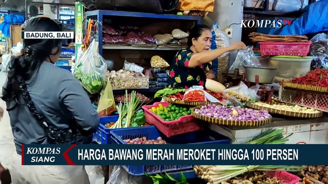 Harga Naik 100 Persen, Bawang Merah Mahal! Pedagang Keluhkan Penurunan Penjualan