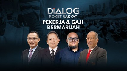 Dialog Poket Rakyat: Pekerja & gaji bermaruah