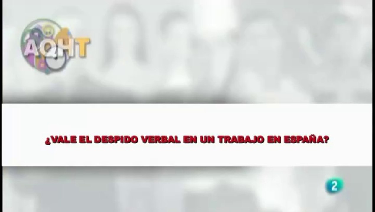 ¿VALAE EL DESPIDO VERBAL EN UN TRABAJO EN ESPAÑA?