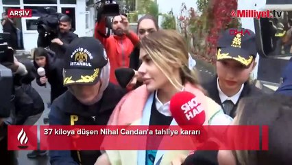 Cezaevinde 37 kiloya düşmüştü! Nihal Candan için yeni karar