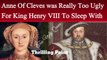 Was Anne Of Cleves Really Too Ugly For Henry VIII To Sleep With | Anne Of Cleves, Flanders Mare| Thrilling Point