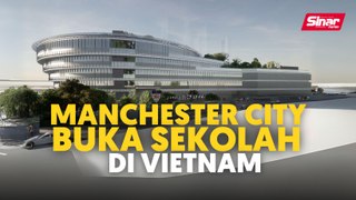Manchester City buka sekolah di Vietnam