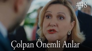 Çolpan Önemli Anlar #48