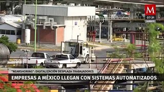 Digitalización desplaza a trabajadores, empresas llegan a México con sistemas automatizados
