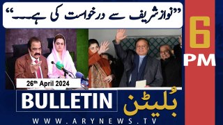 ARY News 6 PM Bulletin | 26th April 2024 | 