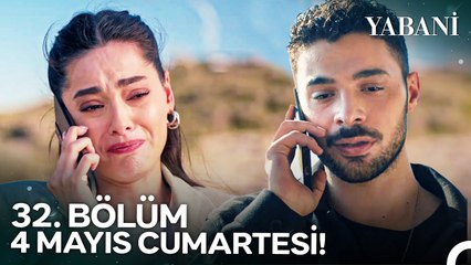 Yabani 32. Bölüm 1. Fragmanı | 4 MAYIS CUMARTESİ!