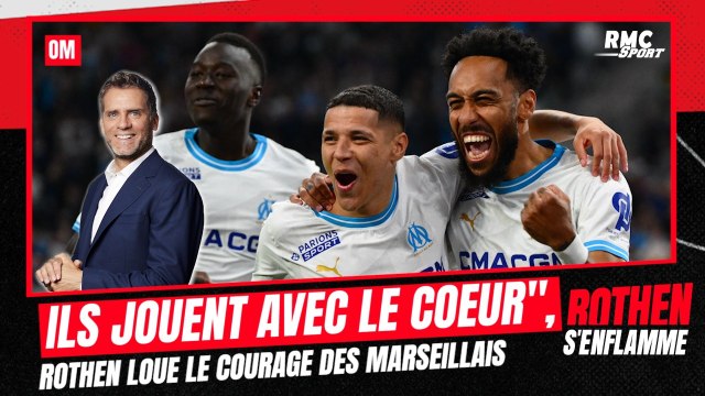 OM : Ils s'accrochent et jouent avec le coeur , Rothen loue le courage des Marseillais