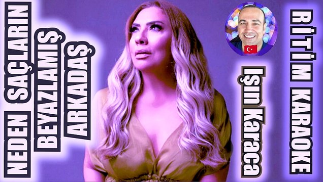 Neden Saçların Beyazlamış Arkadaş - Işın Karaca ✩ Ritim Karaoke Orijinal Trafik (Rast Arap Arabesk)