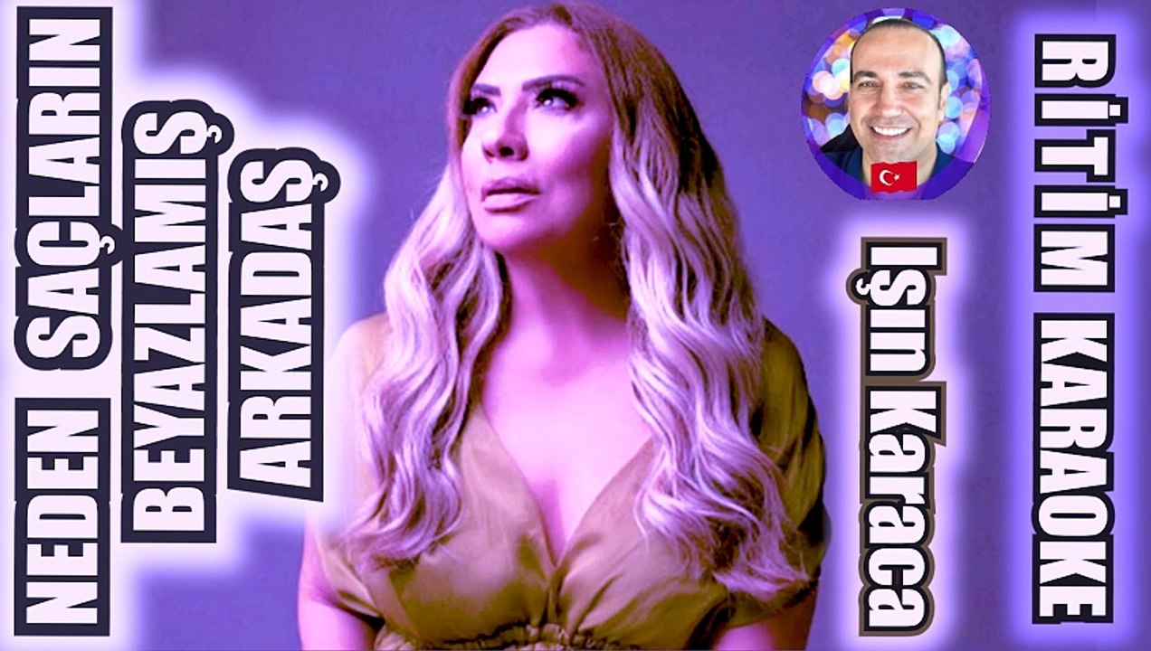 Neden Saçların Beyazlamış Arkadaş - Işın Karaca ✩ Ritim Karaoke Orijinal Trafik (Rast Arap Arabesk)