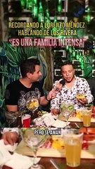 Lorenzo Méndez habla de la familia Rivera: "Es una familia intensa"