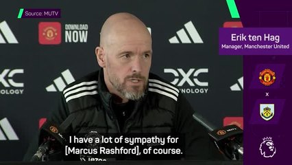 Ten Hag has 'a lot of sympathy' for Rashford