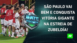 São Paulo JOGA BEM e VENCE em ÓTIMA ESTREIA de Zubeldía; Flamengo MIRA CLÁSSICO! | BATE-PRONTO