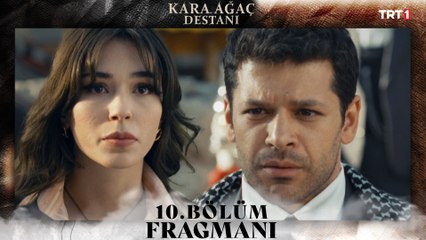 Kara Ağaç Destanı 10. Bölüm Fragmanı
