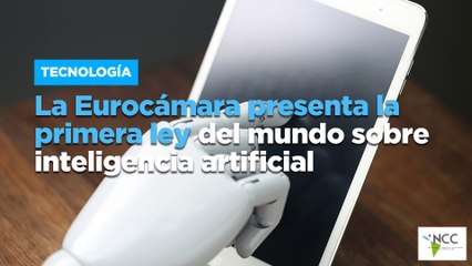 La Eurocámara presenta la primera ley del mundo sobre inteligencia artificial