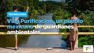 Villa Purificación, un pueblo mexicano de guardianes ambientales