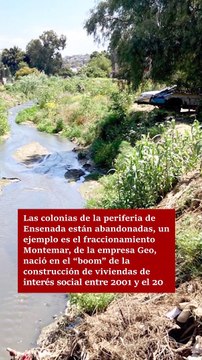 Ensenada, entre arroyos contaminados y fraccionamientos incomunicados.