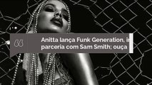 Anitta lança Funk Generation, incluindo parceria com Sam Smith; ouça