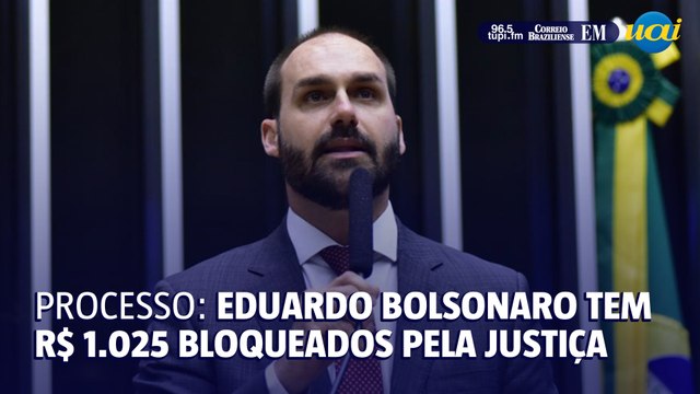 Eduardo Bolsonaro tem R$ 1.025 bloqueados pela justiça