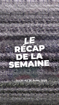 Le récap de la semaine des informations qui ont fait bouger l'actualité!