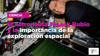 El astronauta Frank Rubio y la importancia de la exploración espacial