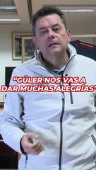 Roncero: "Güler, nos vas a dar muchas alegrías"