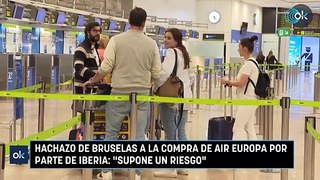Hachazo de Bruselas a la compra de Air Europa por parte de Iberia: 
