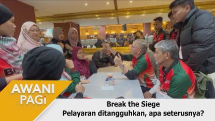 AWANI Pagi: Break the Siege - Pelayaran ditangguhkan, apa seterusnya?
