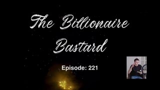 The Billionaire Bastard - Episode 221-230