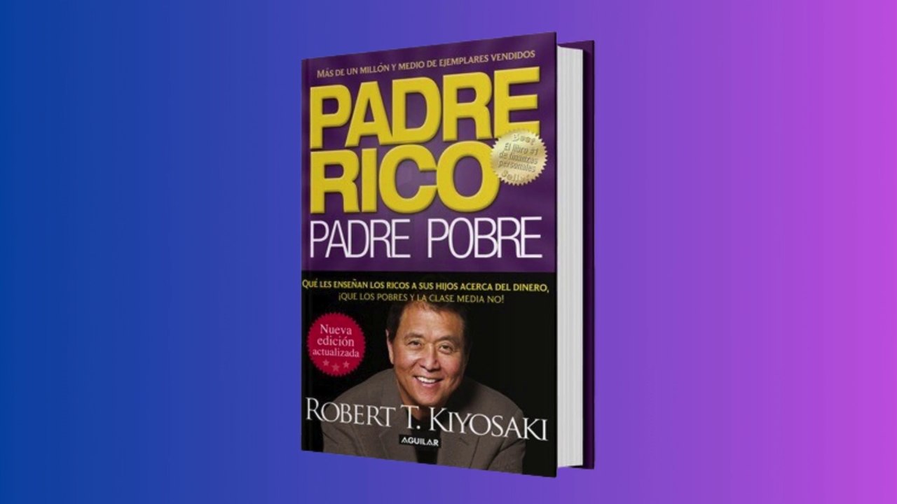 PADRE RICO PADRE POBRE Robert Kiyosaki RESUMEN ESPAÑOL Cómo pensar como los ricos sobre el dinero?